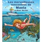 Les merveilleuses rencontres de maela - valentine la langoustine et autres contes du bord du mer