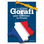 La mthode gorafi pour redresser la france - niveau dbutant