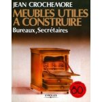Meubles utiles a construire - bureaux, secrétaires Meubles utiles a construire - bureaux, secrétaires