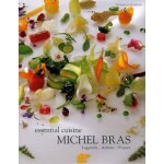 Michel bras essential cuisine - laguiole, aubrac, france, edition en langue anglaise