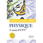Les mille et une questions de la physique en prpa 2e anne pt / pt *