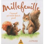 Millefeuille, l'écureuil qui voulait devenir grand Millefeuille, l'écureuil qui voulait devenir grand
