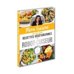Mimi cuisine - ses 52 meilleures recettes végétariennes au robot - cuiseur Mimi cuisine - ses 52 meilleures recettes végétariennes au robot - cuiseur