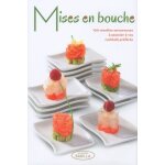 Mises en bouche - 100 recettes savoureuses a associer a vos cocktails préférés Mises en bouche - 100 recettes savoureuses a associer a vos cocktails préférés