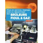 Mise en service, réglage, aide au dépannage des brûleurs fioul & gaz Mise en service, réglage, aide au dépannage des brûleurs fioul & gaz