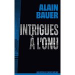 Une mission de l'agence mozart - tome 4 - intrigues a l'onu