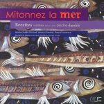 Mitonnez la mer - recettes variées pour une pêche durable Mitonnez la mer - recettes variées pour une pêche durable