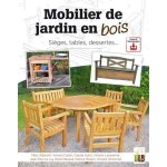 Mobilier de jardin en bois - sièges, tables, dessertes Mobilier de jardin en bois - sièges, tables, dessertes