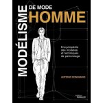 Mod�lisme de mode homme - encyclop�die des mod�les et techniques de patronnage