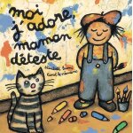 Moi j'adore, maman d�teste