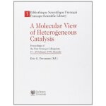 A molecular view of heterogeneous catalysis - proceedings of the first francqui colloquium, 19 - 20 february ...