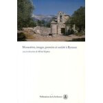Monast�res, images, pouvoirs et soci�t� a byzance