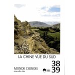Monde chinois n 38 - 39 - la chine vue du sud