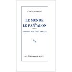 Le monde et le pantalon - suivi de peintres de l'emp�chement