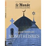 Le monde des religions hors - srie n 30, dcembre 2018 - la grande histoire des monothismes