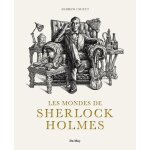 Les mondes de sherlock holmes - sources et post�rit� des aventures du plus c�l�bre des d�tectives