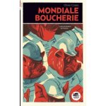Mondiale boucherie (1914 - 1945) - du sauveur des rations au saigneur de la nation