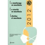 Le monitorage en anesth�sie - la s�curit� en anesth�sie - infection et anesth�sie - 34e r�union de perfectionn ...