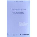 Par monts et par mots - 20 ans de correspondance avec jacques lanzmann