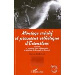 Montage cratif et processus esthtique d'eisenstein - suivi de  montage 38  d'eisenstein
