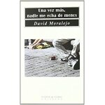 Moralejo ortega, d: una vez m�s, nadie me echa de menos