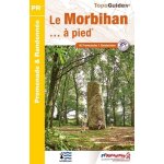 Le morbihan - a pied - 45 promenades et randonnes