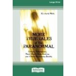More true tales of the paranormal