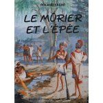 Le m�rier et l'�p�e