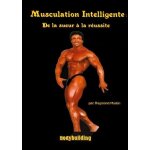 Musculation intelligente - de la sueur a la r�ussite