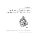 Musicien et professeur de musique au xviiie si�cle - la p�dagogie musicale en france au 18�me si�cle ...