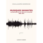 Musiques savantes - de debussy au mur de berlin 1882 - 1962
