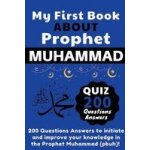 My first book about prophet muhammad - quizz 200 questions answers