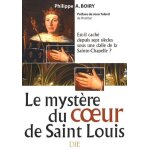 Le mystère du coeur de saint louis - est - il caché depuis sept siècles sous une dalle de la sainte - ... Le mystère du coeur de saint louis - est - il caché depuis sept siècles sous une dalle de la sainte - ...