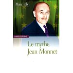 Le mythe jean monnet - contribution a une sociologie historique de la construction europ�enne