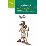 La mythologie est un jeu - 50 divines epreuves pour entrer dans la l�gende