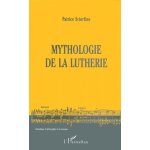 Mythologie de la lutherie