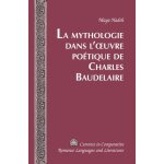 La mythologie dans l'oeuvre po�tique de charles baudelaire