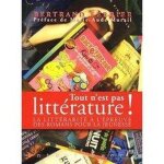 Tout n'est pas litt�rature ! - la litt�rarit� a l'�preuve des romans pour la jeunesse