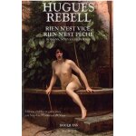 Rien n'est vice, rien n'est p�ch� - romans, nouvelles, po�mes