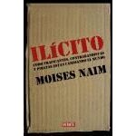 Naim, m: il�cito : c�mo traficantes, contrabandistas y pirat