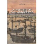 La naissance d'une thalassocratie - les pays - bas et la mer a l'aube du sicle d'or