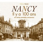 Nancy - il y a 100 ans en cartes postales anciennes