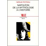 Napol�on, de la mythologie a l'histoire