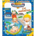 La natation - cahier d'activit�s