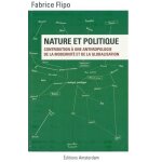 Nature et politique - contribution a une anthropologie de la modernit� et de la globalisation