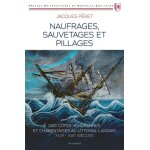 Naufrages sauvetages et pillages sur les c�tes vend�ennes, charentaises, landaises