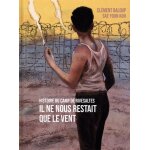 Il ne nous restait que le vent - histoire du camp de rivesaltes