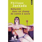 N�fertiti dans un champ de canne a sucre