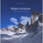 Neiges lointaines - 24 raids a ski autour du monde Neiges lointaines - 24 raids a ski autour du monde