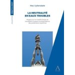 La neutralit� en eaux troubles - regard sur le mod�le belge de neutralit� a travers la jurisprudence ...